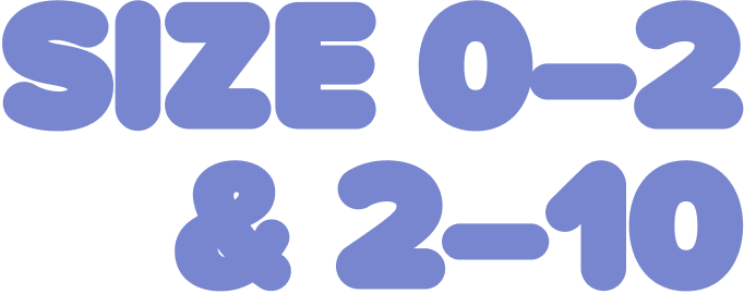 Size 0 - 2 & 2 - 10