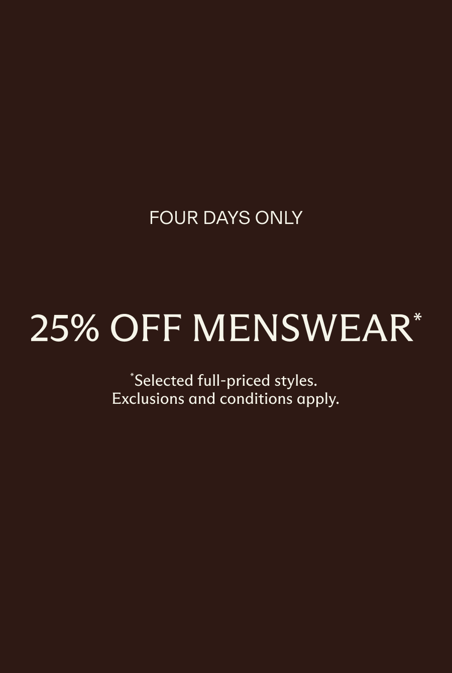 25% off menswear. Selected full-priced styles.